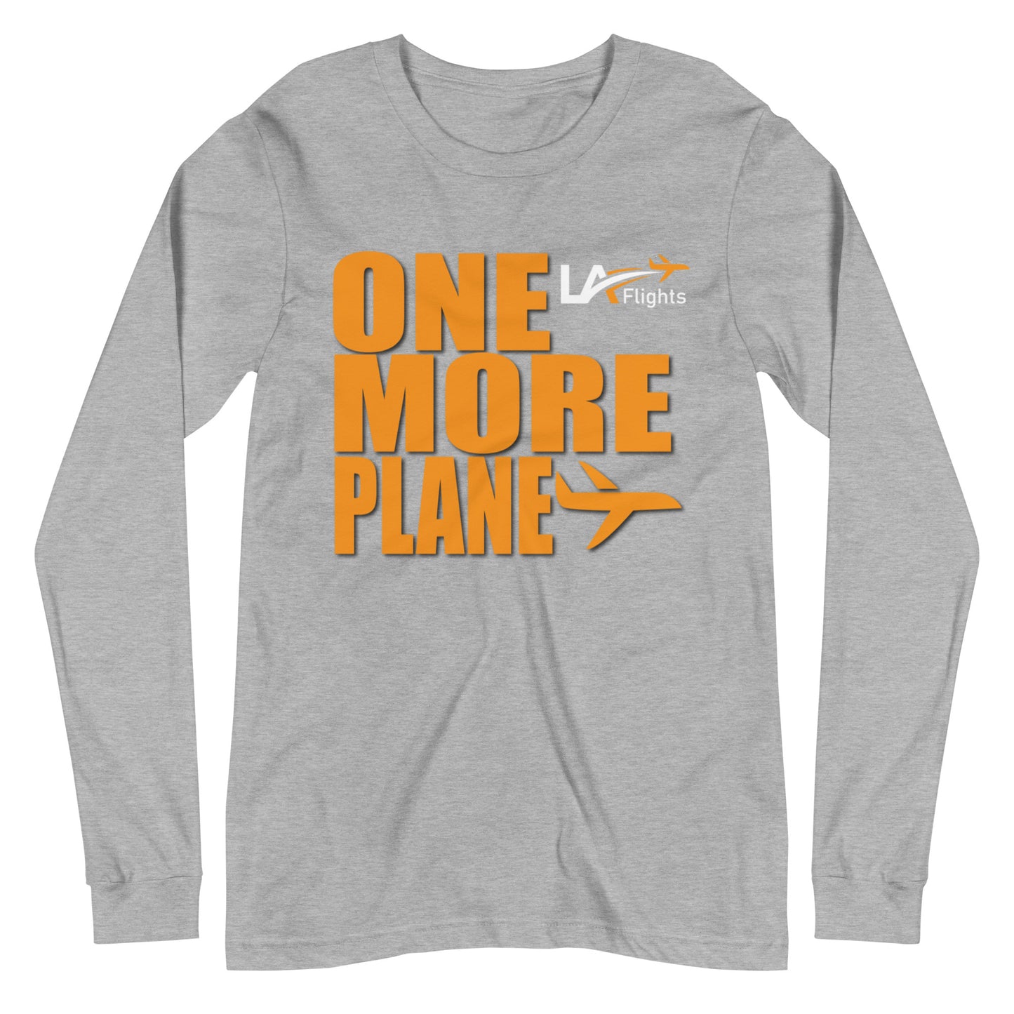 Unisex LA FLIGHTS One More Plane Long Sleeve Shirt